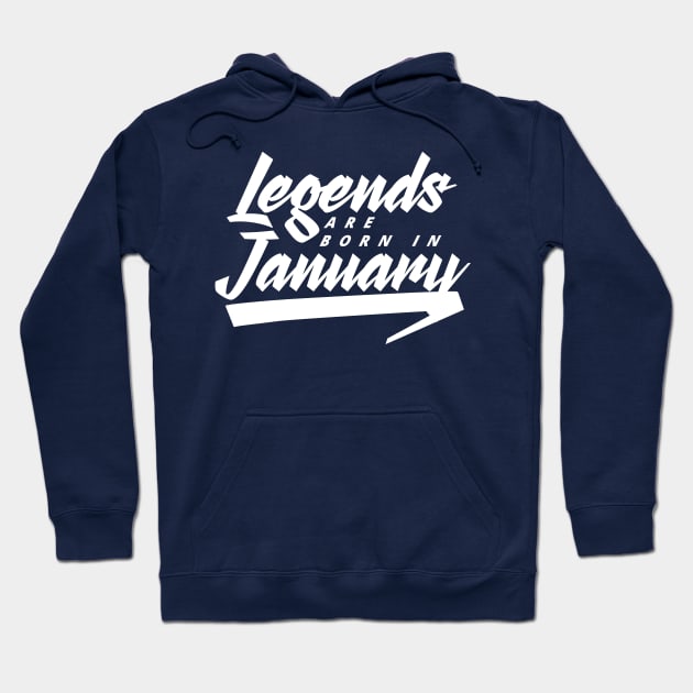 Legends are born in January Hoodie by Kuys Ed